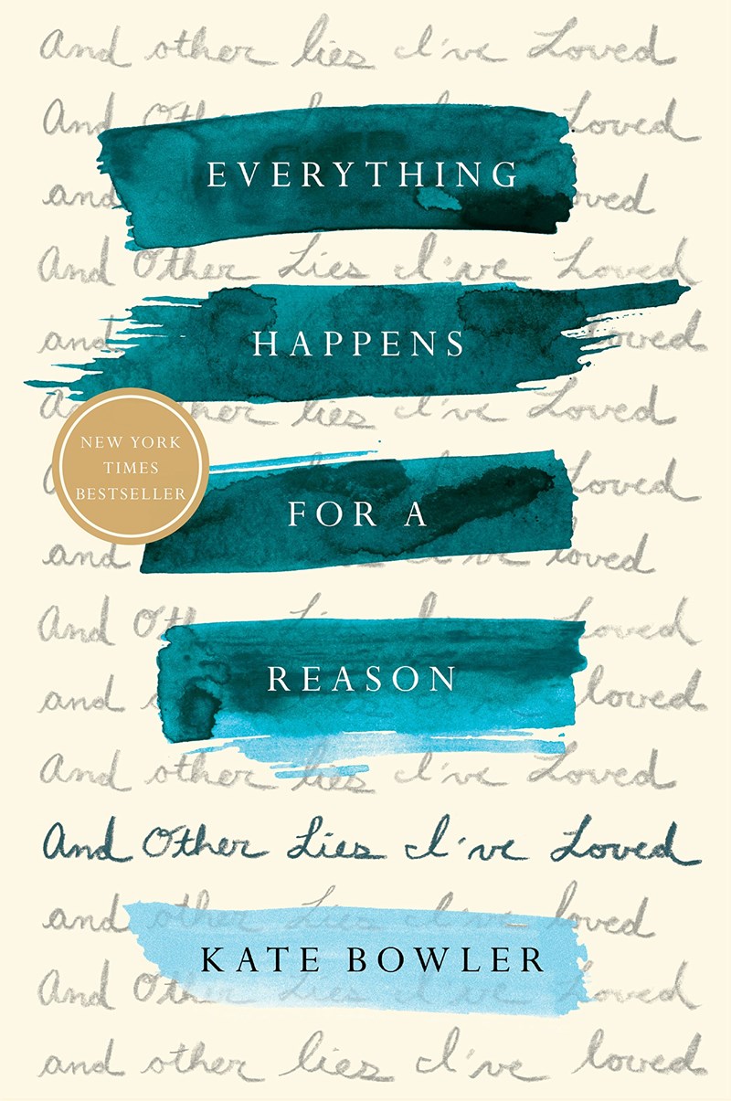 Everything happens for a reason Kate Bowler